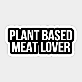 Plant Based Meat Lover Sticker